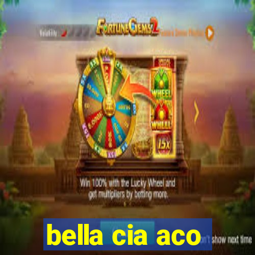 bella cia aco